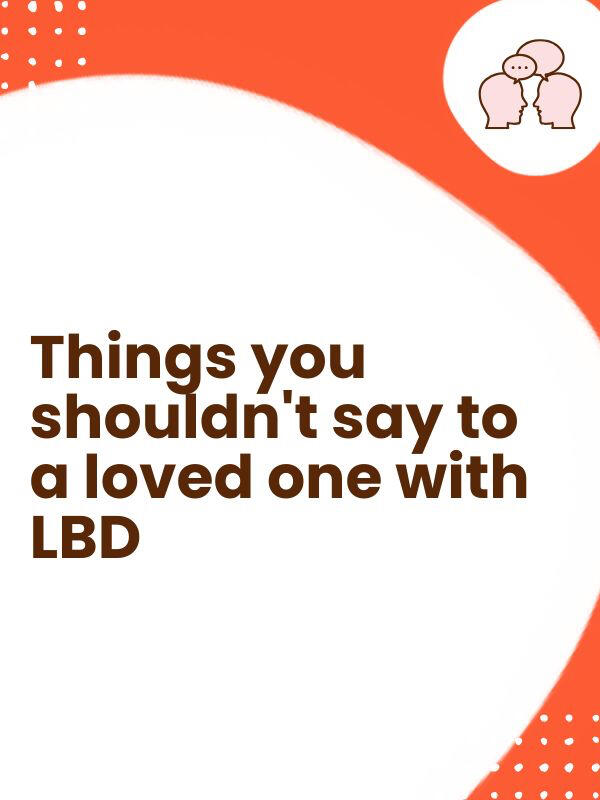 Things you shouldn't say to a loved one with LBD