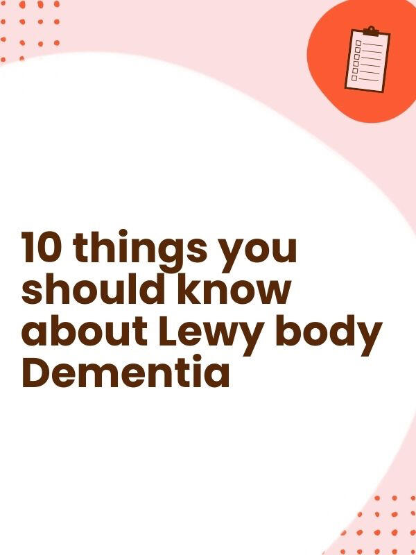 10 things you should know about Lewy Body Dementia